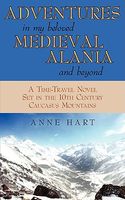 Adventures In My Beloved Medieval Alania And Beyond