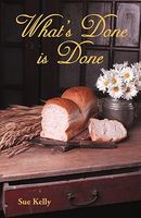Cover of What's Done Is Done by Sue Kelly