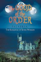 Cover of The Good of the Order by Ally J. Mahin