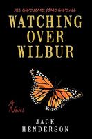 Cover of Watching Over Wilbur by Jack Henderson