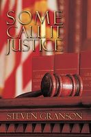 Cover of Some Call It Justice by Steven Granson