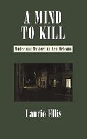 Cover of A Mind to Kill by Laurie Ellis
