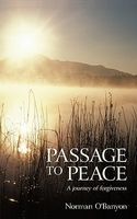 Cover of Passage to Peace: A Journey of Forgiveness by Norman O'Banyon