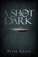 Cover of A Shot in the Dark by Peter Green