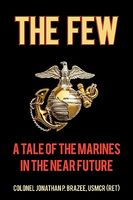 The Few: A Tale of the Marines in the Near Future