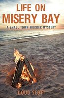 Life on Misery Bay: A Somewhat Fictional Memoir