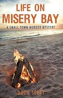 Life on Misery Bay: A Somewhat Fictional Memoir
