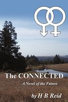 Cover of The Connected: A Novel of the Future by H.B. Reid