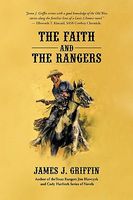 Cover of The Faith and the Rangers: A Collection of Texas Ranger & Western Stories by James Griffin