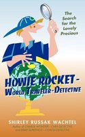 Howie Rocket--World Traveler-Detective: The Search for the Lovely Precious