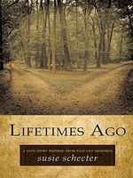 Cover of Lifetimes Ago by Susie Schecter