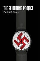 Cover of The Seiberling Project by Patrick D. Finley