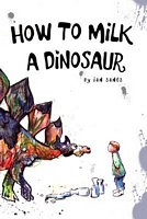 Cover of How to Milk a Dinosaur by Ian Sands