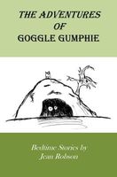 Cover of The Adventures of Goggle Gumphie by Jean Robson
