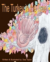 Cover of The Turkey in the Tree by Dea Taylor