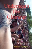 Cover of Underneath the Glamour by Marisa L. Williams