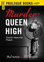 Cover of Murder Queen High by Bob Wade; Bill Miller