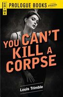 You Can't Kill a Corpse