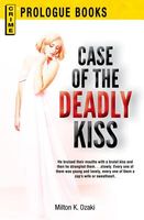 Cover of Case of the Deadly Kiss by Milton K. Ozaki