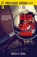 Cover of Case of the Cop's Wife by Milton K. Ozaki