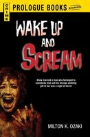 Cover of Wake Up and Scream by Milton K. Ozaki