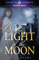 Cover of By the Light of the Moon by Laila Blake