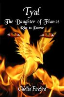 Cover of Tyal, the Daughter of Flames by Odellia Firebird