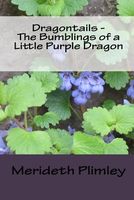 Cover of Dragontails - The Bumblings of a Little Purple Dragon by Merideth Plimley