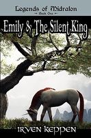 Cover of Emily & the Silent King by Irven Keppen
