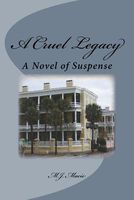 Cover of A Cruel Legacy by M.J. Macie
