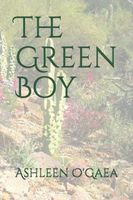 Cover of The Green Boy by Ashleen O'Gaea