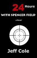 Cover of 24 Hours with Spencer Field by Jeff Cole