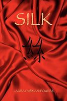 Cover of Silk by Laura Fairman-Powers