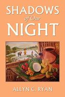 Cover of Shadows Of Our Night by Allyn C. Ryan