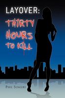 Cover of Layover: Thirty Hours to Kill by Phil Sunseri