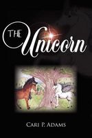 Cover of The Unicorn by Cari P. Adams