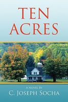 Cover of Ten Acres by C. Joseph Socha