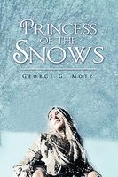 Cover of Princess of the Snows by George G. Motz