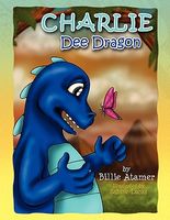 Cover of Charlie Dee Dragon by Billie Atamer