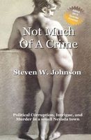 Cover of Not Much of a Crime by Steven W. Johnson