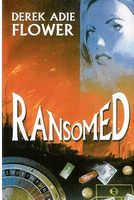 Cover of Ransomed by Derek Adie Flowerthe