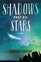 Cover of Shadows Cast by Stars by Catherine Knutsson