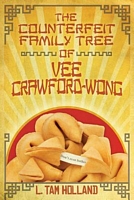 Cover of The Counterfeit Family Tree of Vee Crawford-Wong by L. Tam Holland