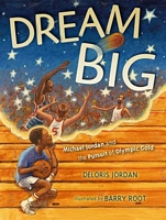 Dream Big: Michael Jordan and the Pursuit of Olympic Gold