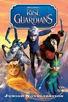 Rise of the Guardians: Junior Novelization