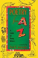 Poetry from A to Z: A Guide for Young Writers
