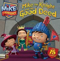 Mike the Knight and the Good Deed