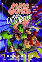 Mike Gonzo and the UFO Terror