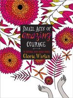 Small Acts of Amazing Courage