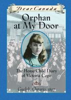 Orphan at My Door : The Home Child Diary of Victoria Cope